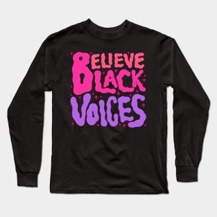 Believe Black Voices - The Peach Fuzz Long Sleeve T-Shirt